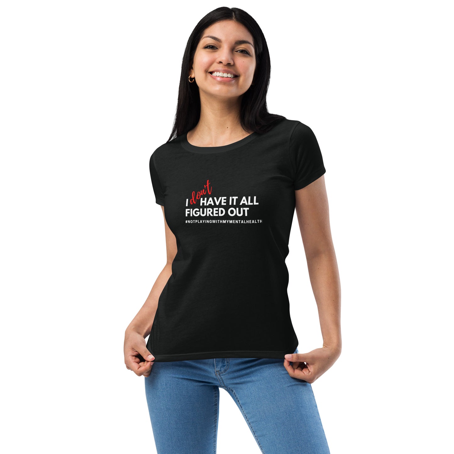 I Don't Have It Women's Tee