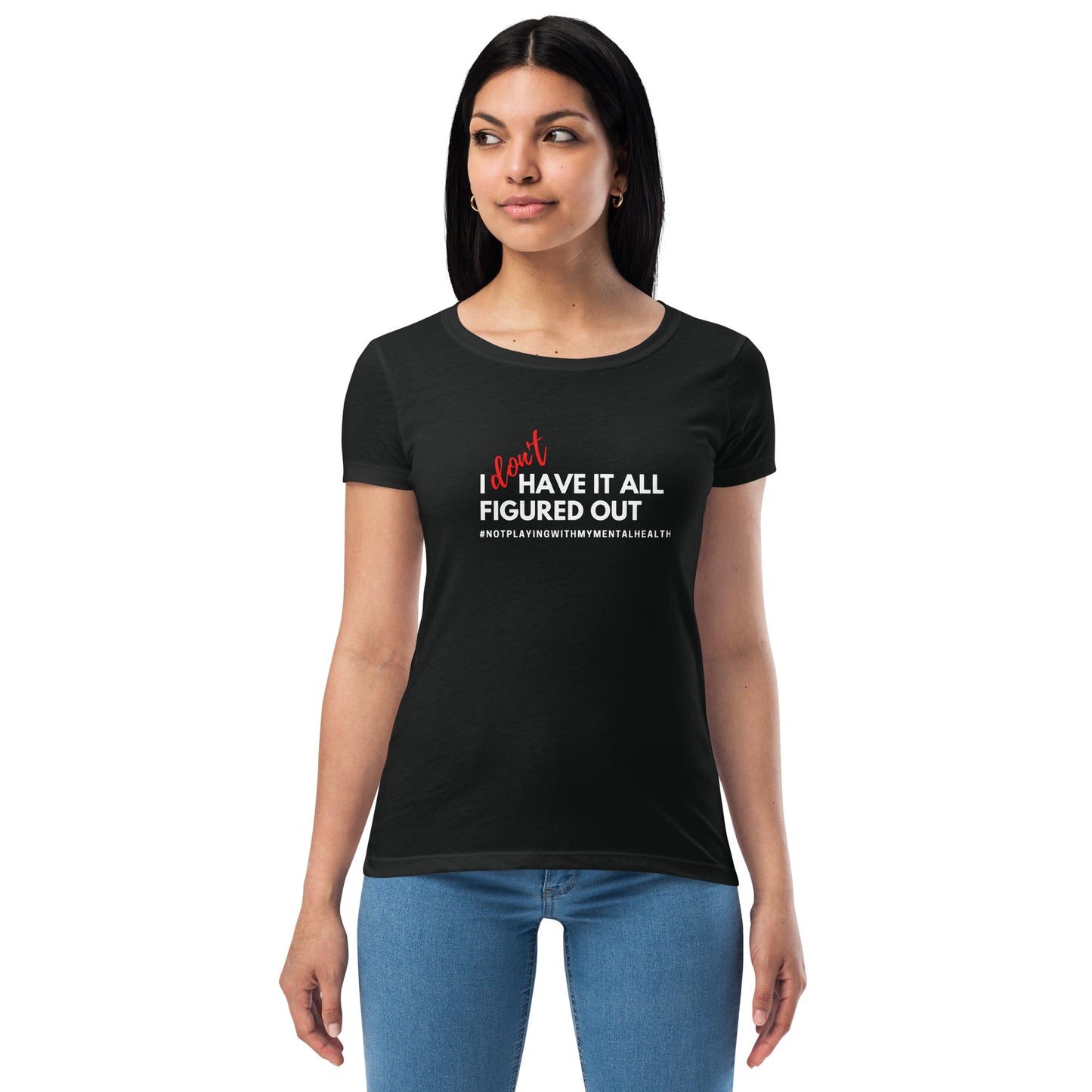 I Don't Have It Women's Tee